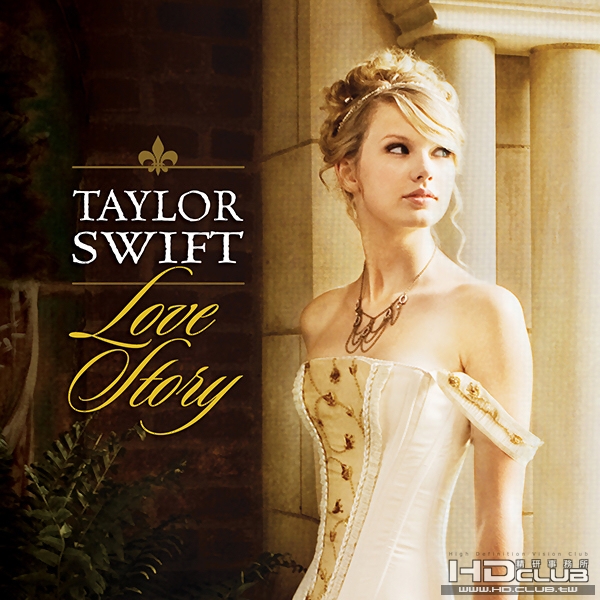 Taylor Swift 泰勒丝 Love Story MV