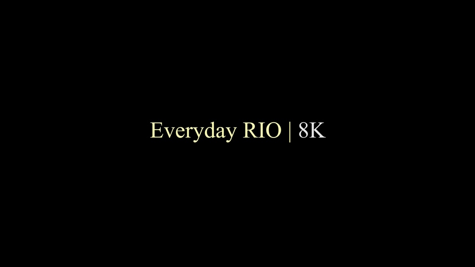 [尼康.4K.演示片] 日常Everyday Rio in Ultra HD 8K_4K Nikon Everyday Cinema Video..jpg