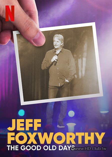 Jeff.Foxworthy.The.Good.Old.Days.(Netflix).2022.傑夫·佛斯沃西：話當年.jpg