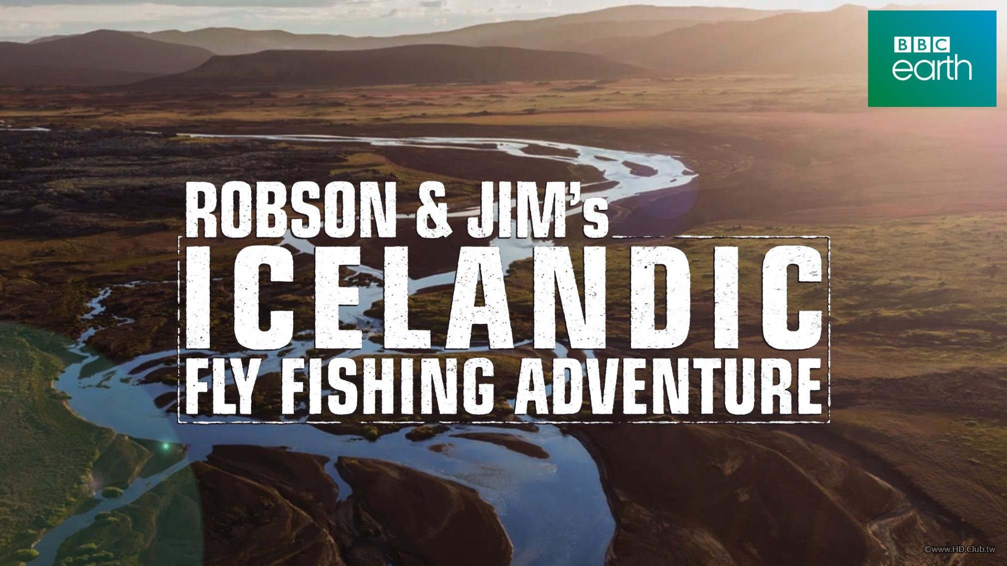 Robson & Jim's Icelandic Fly Fishing Adventure S01(冰島飛蠅釣冒險 第一季).jpg