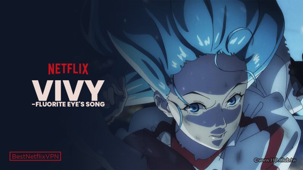 watch-Vivy-Fluorit-Eyes-Song-on-netflix-1024x576.jpg