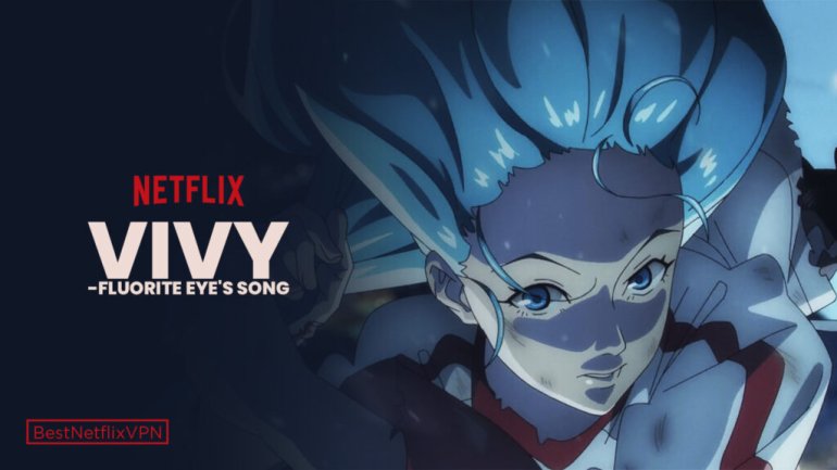 watch-Vivy-Fluorit-Eyes-Song-on-netflix-1024x576.jpg